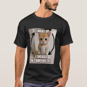 Ik word wakker en doe mee aan Tomfoolery Gekke Mem T-shirt