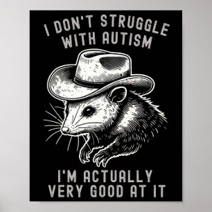 Ik Worstel Niet Met Autisme Ik Ben Eigenlijk Heel Poster