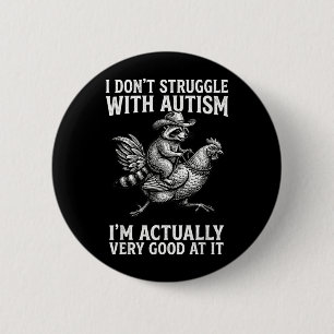 Ik Worstel Niet Met Autisme Maar Ben Er Heel Goed  Ronde Button 5,7 Cm