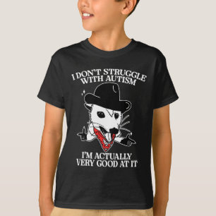 Ik Worstelen Niet Met Autisme Ik Ben Eigenlijk Hee T-shirt