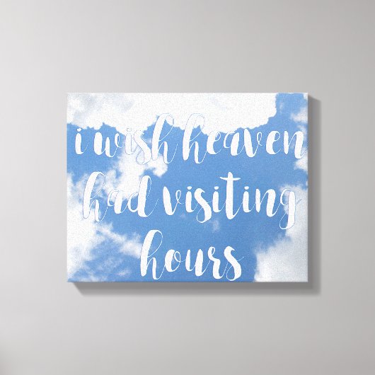 Ik wou dat de hemel een bezoekuur had | Sympathiep Canvas Afdruk (Voorkant)