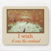Ik wou dat het weekend Mousemat was Muismat (Voorkant)