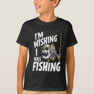 Ik wou dat ik aan het vissen was t-shirt