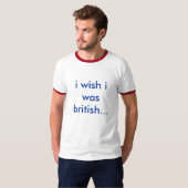 Ik wou dat ik Brits was T-shirt (Voorkant volledig)