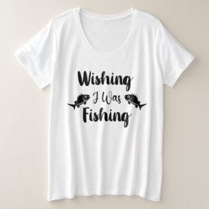 Ik wou dat ik een grappig citaat aan het vissen wa grote maat t-shirt