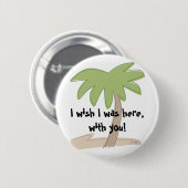 Ik wou dat ik hier was, met jou. Button (Voorkant /achterkant)