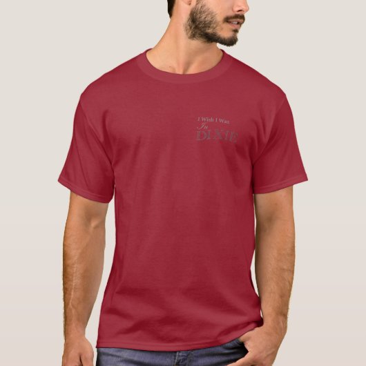 Ik wou dat ik in Dixie Maroon T Shirt was (Voorkant)