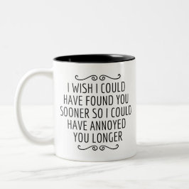 Ik wou dat ik je eerder had kunnen vinden, cadeau  tweekleurige koffiemok
