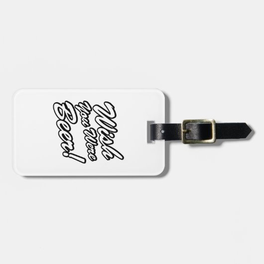 Ik wou dat je bier was! bagagelabel (Voorkant horizontaal)