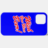 Ik wou dat je bier was! Case-Mate iPhone case (Achterkant (horizontaal))