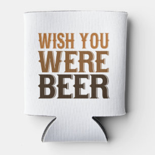 Ik wou dat je bier was Coozie - Beer minachting ca
