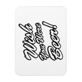 Ik wou dat je bier was! magneet (Verticaal)