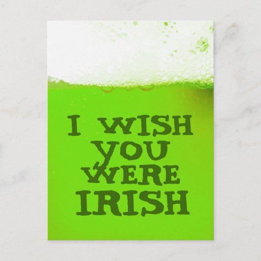 Ik wou dat je een Irish Green Beer Briefkaart was (Voorkant)