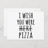 Ik wou dat je hier pizza was. briefkaart (Voorkant / Achterkant)