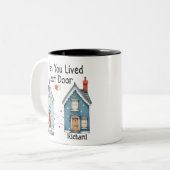 ik wou dat je naast de deur cadeau Mok woonde (Voorkant links)