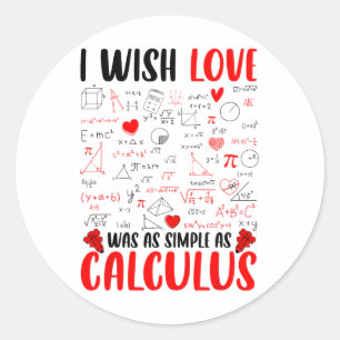 Ik wou dat liefde net zo simpel was als wiskunde l ronde sticker