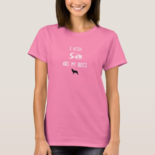 Ik wou dat Sam mijn baas was T-shirt (Voorkant)