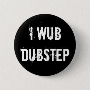 Ik Wub Dubstep Ronde Button 5,7 Cm