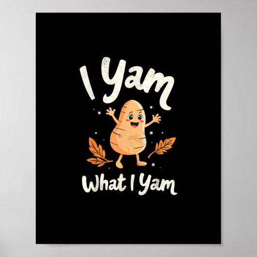 Ik Yam Wat ik Yam Sweet Potatoes Thanksgiving Fami Poster (Voorkant)