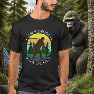 Ik zag Bigfoot in (Voeg stad en staat) gepersonali T-shirt