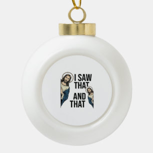 Ik zag dat grappige Jezus glurend vintage shirt on Keramische Bal Ornament