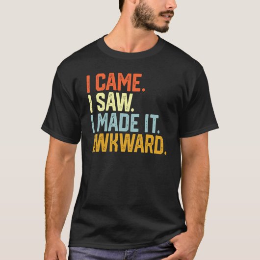Ik zag dat ik het maakte... grappard Funny Awkwkwa T-shirt (Voorkant)