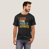 Ik zag dat ik het maakte... grappard Funny Awkwkwa T-shirt (Voorkant volledig)
