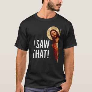 Ik zag dat Jezus een Christelijke match was T-shirt
