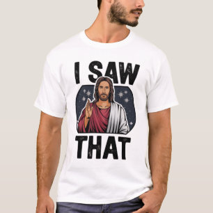 Ik zag dat, Jezus kijkend, ik zag dat Jezus mij T-shirt