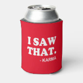 Ik zag dat - Karma grappig gezegde bierglas soda Blikjeskoeler (Blikje Achterkant)