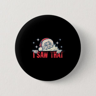Ik zag die Kerstman Grappige Kerstvakantie Ronde Button 5,7 Cm