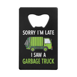 Ik zag een vuilniswagen Costume Recycling Garbage Kredietkaart Flessenopener
