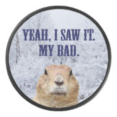 Ik zag het groundhog Dag Hockey Puck (Voorkant)