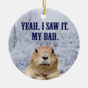 Ik zag het groundhog Dag Keramisch Ornament