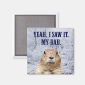 Ik zag het groundhog Dag Magneet (Voorkant / Achterkant)
