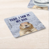 Ik zag het groundhog Dag Vierkante Kartonnen Onderzetter (Schuin)