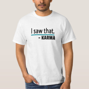 Ik zag Karma Funny Joke T-shirt