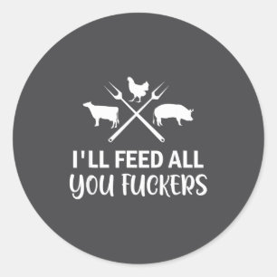 Ik zal al jullie voorlopers voeden Funny Grilling Ronde Sticker