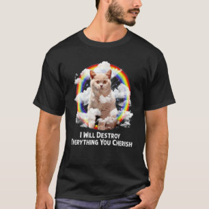 Ik zal alles vernietigen wat je kat-regenboog hebt t-shirt