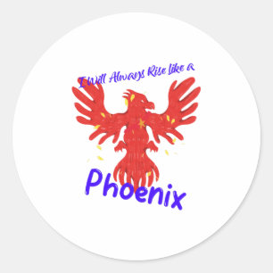 Ik zal altijd als een Phoenix opstaan. Ronde Sticker