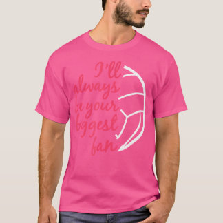 Ik zal altijd je grootste fan volleybal moeder zus t-shirt
