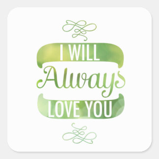 Ik zal altijd van je houden vierkante sticker