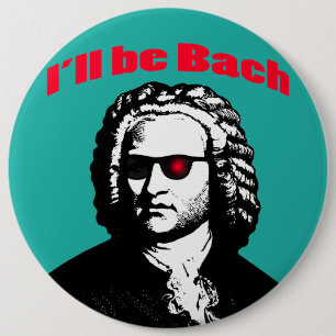 Ik zal Bach zijn Ronde Button 6,0 Cm