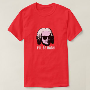 Ik zal Bach zijn T-shirt