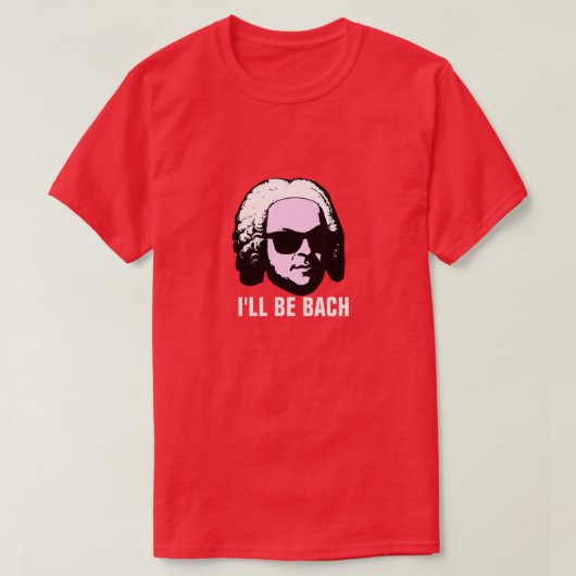 Ik zal Bach zijn T-shirt (Design voorkant)