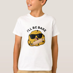Ik zal bakken grappige bakken film woordspeling t-shirt