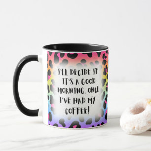 Ik zal beslissen of het een goedemorgen Gezegde is Mok