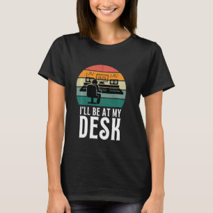 Ik zal bij mijn bureau zijn - Sound Engineer Recor T-shirt
