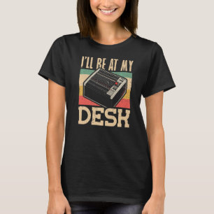 Ik zal bij Mijn Ontk Audio Engineer zijn T-shirt
