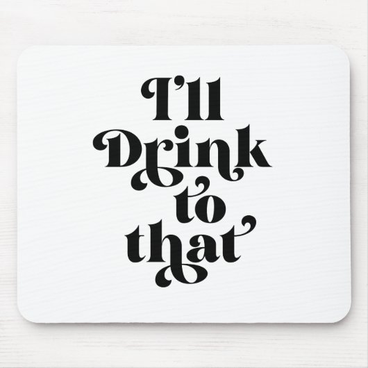 Ik zal daar op Drink. Muismat (Voorkant)